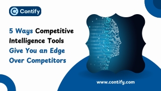5 Ways Competitive Intelligence Tools Give You an Edge Over Competitors
