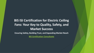 Unlock Market Success with BIS ISI Certification for Electric Ceiling Fans