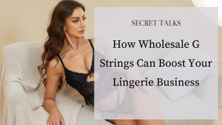 How Wholesale G Strings Can Boost Your Lingerie Business