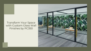 Transform Your Space with Custom Glass Wall Finishes by PC350