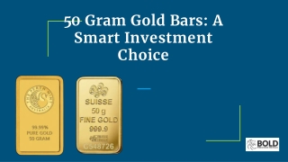 50 Gram Gold Bars : A Smart Investment Choice