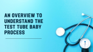 An Overview to Understand the Test Tube Baby Process