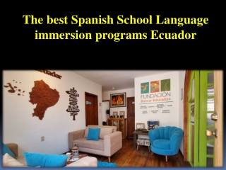 The best Spanish School Language immersion programs Ecuador