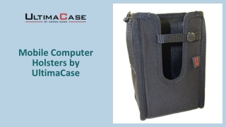 Mobile Computer Holster | Secure & Durable Cases | UltimaCase