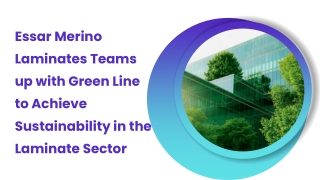 Essar Merino Laminates Teams up with Green Line to Achieve Sustainability in the Laminate Sector