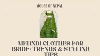 Mehndi Clothes for Bride Trends & Styling Tips