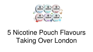 5 Nicotine Pouch Flavours Taking Over London
