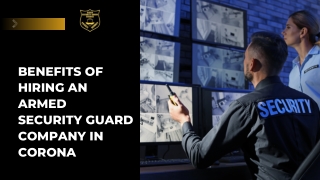 Benefits of Hiring an Armed Security Guard Company in Corona