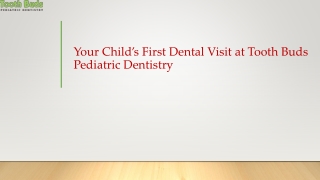 Your Child’s First Dental Visit at Tooth Buds Pediatric Dentistry