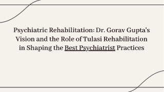 psychiatric-rehabilitation-dr-gorav-guptas-vision-and-the-role-of-tulasi-rehabilitation-in-shapin-20250131060937rH5R