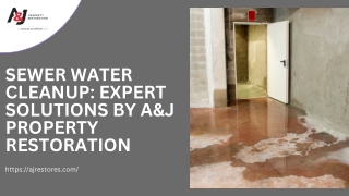 Expert Sewer Water Cleanup by A&J Property Restoration
