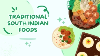Top 10 Traditional South Indian Foods You Must Try