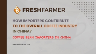 How Importers Contribute to the Overall Coffee Industry In China?