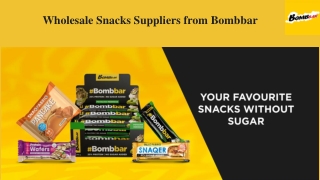 Wholesale Snacks Suppliers from Bombbar