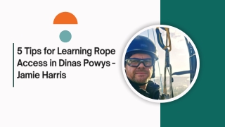5 Tips for Learning Rope Access in Dinas Powys - Jamie Harris