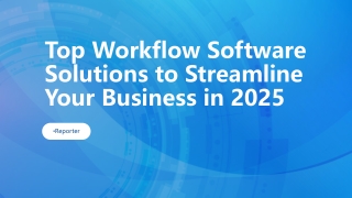 Top Workflow Software Solutions to Streamline Your Business in 2025