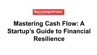 Mastering Cash Flow_ A Startup’s Guide to Financial Resilience