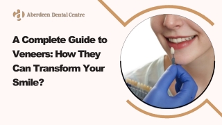 A Complete Guide to Veneers: How They Can Transform Your Smile?
