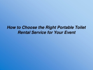 How to Choose the Right Portable Toilet Rental Service for Your Event