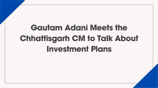 Gautam Adani Meets the Chhattisgarh CM to Talk About Investment Plans
