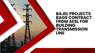 Bajel Projects Bags Contract From AESL For Building Transmission Line
