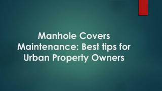 Manhole Covers Maintenance: Best tips for Urban Property Owners