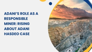 Adani’s Role As A Responsible Miner Rising About Adani Hasdeo Case