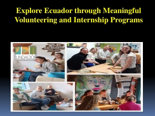 Explore Ecuador through Meaningful Volunteering and Internship Programs