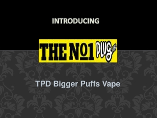 TPD Bigger Puffs Vape