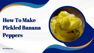 How To Make Pickled Banana Peppers