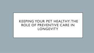 Keeping your pet healthy: The role of preventive care in longevity