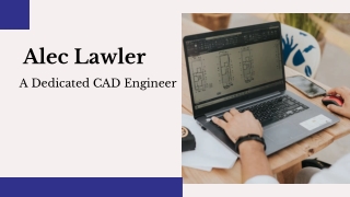 Alec Lawler - A Dedicated CAD Engineer