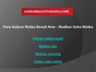 View Kalyan Matka Result Now - Madhur Satta Matka