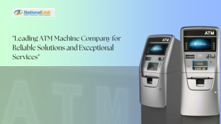 Leading ATM Machine Company for Reliable Solutions and Exceptional Services.