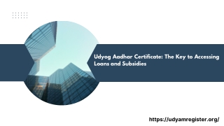 Udyog Aadhar Certificate: The Key to Accessing Loans and Subsidies