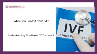 Who Can Benefit from IVF Understanding the Ideal Candidates for Treatment