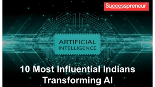 10 Most Influential Indians Transforming AI (Startup)