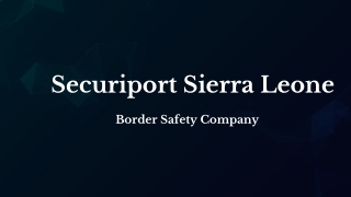 Securiport Sierra Leone - Border Safety Company