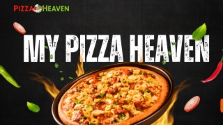 My Pizza Heaven – Where Every Slice Feels Like Home