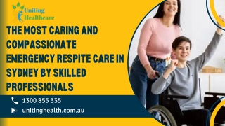 The Most Caring and Compassionate Emergency Respite Care in Sydney by Skilled Professionals