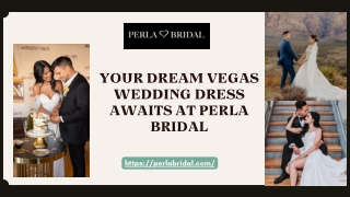 Your Dream Vegas Wedding Dress Awaits at Perla Bridal