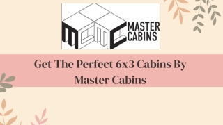 Get The Perfect 6x3 Cabins By Master Cabins