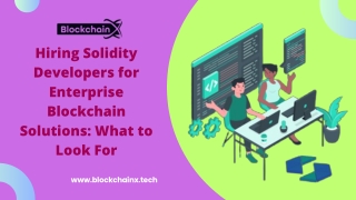 Hiring Solidity Developers for Enterprise Blockchain Solutions What to Look For