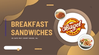 Breakfast Sandwiches at Court House Bagel Board