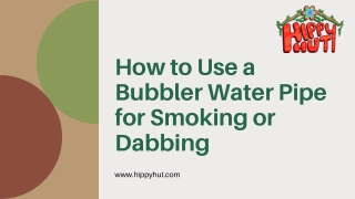 How to Use a Bubbler Water Pipe for Smoking or Dabbing