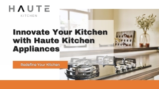 Innovate Your Kitchen with Haute Kitchen Appliances
