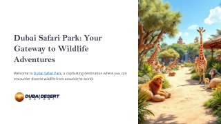 Dubai Safari Park: A Wildlife Haven in the Heart of the City