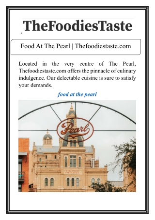 Food At The Pearl | Thefoodiestaste.com