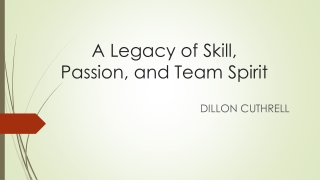 A Legacy of Skill, Passion & team spirit