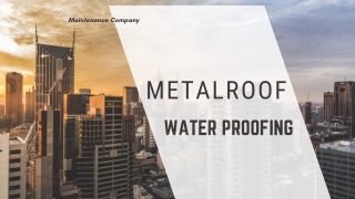 To  The significance of waterproofing metal roofs